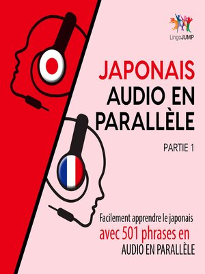 cover image of Facilement apprendre lejaponaisavec 501 phrases en audio en parallle - Partie 1